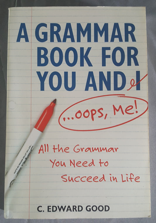 A Grammar Book For You and I….oops, Me