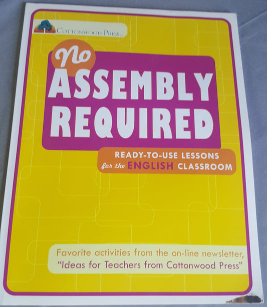 No Assembly Required: Ready-to-Use Lessons for the English Classroom